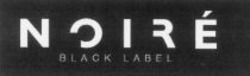 Міжнародна реєстрація торговельної марки № 938651: NOIRÉ BLACK LABEL