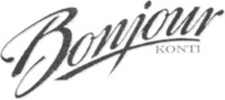 Міжнародна реєстрація торговельної марки № 959898: Bonjour KONTI