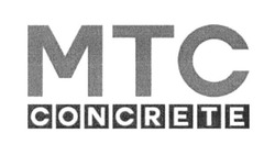 Заявка на торговельну марку № m201616334: мтс; mtc; concrete