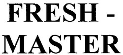 Свідоцтво торговельну марку № 75573 (заявка m200511682): fresh - master