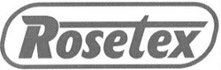 Свідоцтво торговельну марку № 33102 (заявка 2001042322): rosetex