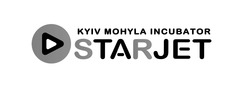 Заявка на торговельну марку № m202126521: kyiv mohyla incubator starjet