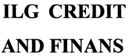Свідоцтво торговельну марку № 110492 (заявка m200720732): ilg credit and finans