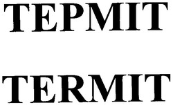 Свідоцтво торговельну марку № 69375 (заявка m200504220): терміт; tepmit; termit