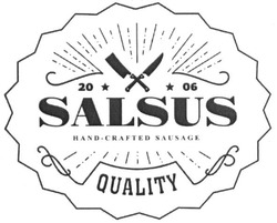 Свідоцтво торговельну марку № 253416 (заявка m201624645): 2006; salsus; quality; hand-crafted sausage