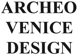 Свідоцтво торговельну марку № 138594 (заявка m201002571): archeo venice design