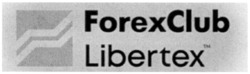 Заявка на торговельну марку № m202202072: forex club libertex; forexclub libertex