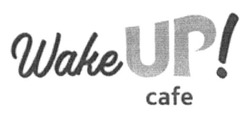 Свідоцтво торговельну марку № 252103 (заявка m201617405): wake up! cafe