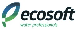 Свідоцтво торговельну марку № 227981 (заявка m201519794): ecosoft water professionals