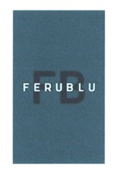 Заявка на торговельну марку № m201408414: ferublu; fb