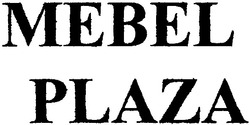 Свідоцтво торговельну марку № 63435 (заявка 20041011335): mebel plaza