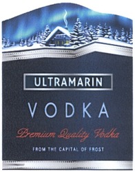 Свідоцтво торговельну марку № 195021 (заявка m201304627): ultramarin; premium quality vodka; from the capital of frost