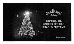 Заявка на торговельну марку № m201416781: jack daniels; the family; легендарна родина брендів вітає зі святами; спонсор показу