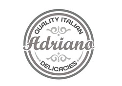Заявка на торговельну марку № m201812156: adriano; quality italian delicacies