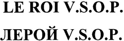 Заявка на торговельну марку № m201205066: le roi v.s.o.p.; vsop; лерой v.s.o.p.