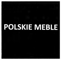 Заявка на торговельну марку № m202206191: polskie meble
