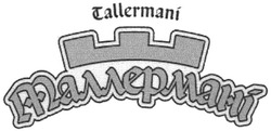 Свідоцтво торговельну марку № 69590 (заявка m200506657): таллермані; tallermani
