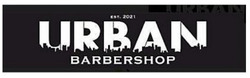 Заявка на торговельну марку № m202325041: est. 2021; urban barbershop