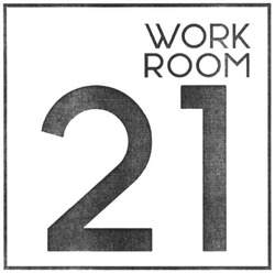 Свідоцтво торговельну марку № 280804 (заявка m201822974): work room 21