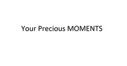 Заявка на торговельну марку № m202204014: your precious moments