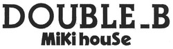 Свідоцтво торговельну марку № 121143 (заявка m200819323): double-b; doubleb; miki house; мікі