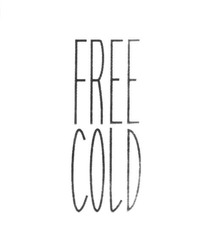 Заявка на торговельну марку № m201709423: free cold