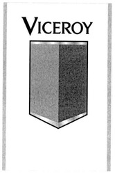 Свідоцтво торговельну марку № 75765 (заявка m200514743): viceroy