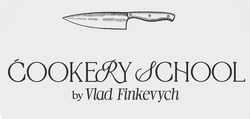 Заявка на торговельну марку № m202312086: cookery school by vlad finkevych
