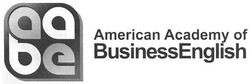 Свідоцтво торговельну марку № 99031 (заявка m200706158): aabe; american academy of businessenglish; ааве