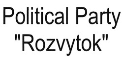 Заявка на торговельну марку № m201913916: political party "rozvytok"