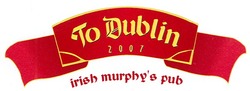Свідоцтво торговельну марку № 114034 (заявка m200811615): to dublin; 2007; irish murphy's pub