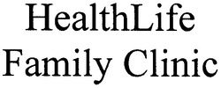 Свідоцтво торговельну марку № 68630 (заявка m200514550): healthlife; health life; family clinic