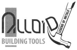 Свідоцтво торговельну марку № 261960 (заявка m201716302): alloid; building tools; legend of metals