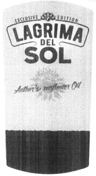 Свідоцтво торговельну марку № 306466 (заявка m201827214): author's sunflower oil; authors sunflower oil; lagrima del sol; exclusive edition