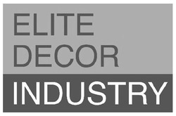 Свідоцтво торговельну марку № 333397 (заявка m202116465): elite decor industry