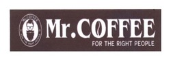 Свідоцтво торговельну марку № 265696 (заявка m201726689): mr.coffee; mr coffee; for the right people