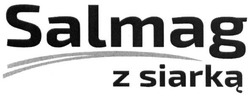 Свідоцтво торговельну марку № 255707 (заявка m201706416): salmag z siarka