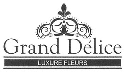 Заявка на торговельну марку № m201709543: grand delice; luxure fleurs