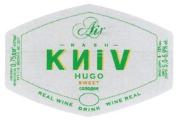 Заявка на торговельну марку № m201810033: air nash kyiv hugo sweet; киів; солодке; real wine drink wine real