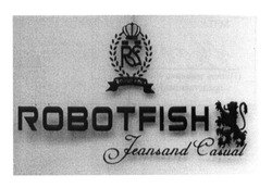 Заявка на торговельну марку № m201311571: robotfish; jeansand casual; rf
