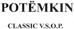 Свідоцтво торговельну марку № 285521 (заявка m201817419): potemkin classic v.s.o.p.; potemkin classic vsop; potёmkin