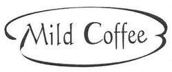 Свідоцтво торговельну марку № 203889 (заявка m201405943): mild coffee