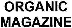 Свідоцтво торговельну марку № 151122 (заявка m201117443): organic magazine
