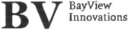 Свідоцтво торговельну марку № 109783 (заявка m200718065): bayview; innovations; bv