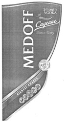 Заявка на торговельну марку № m201206199: highest awards; medoff; smooth vodka; cayenne; premium quality