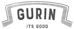 Свідоцтво торговельну марку № 262957 (заявка m201719762): gurin; its good