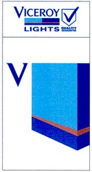 Свідоцтво торговельну марку № 75713 (заявка m200513471): viceroy; lights; quality