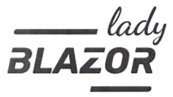 Заявка на торговельну марку № m202214829: lady blazor
