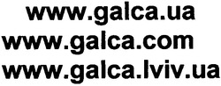 Заявка на торговельну марку № 2002098006: www galca ua; www galca com; www galca lviv ua
