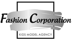 Заявка на торговельну марку № m202301963: kids model agency; fashion corporation